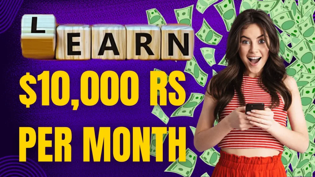 How to earn $10000 rs per month?