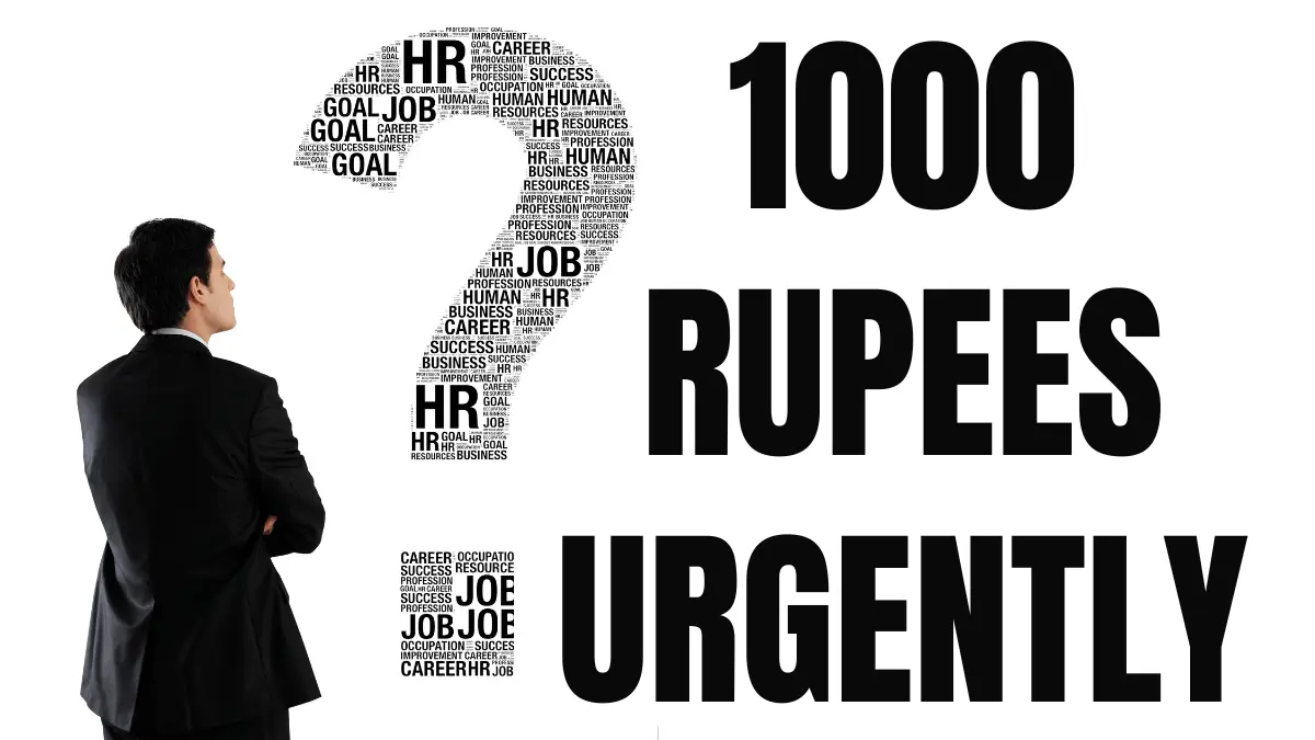 How to Get 1000 rupees urgently